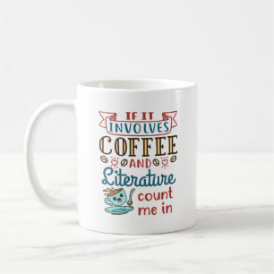 Mug Si ça implique du café et de la littérature, compt