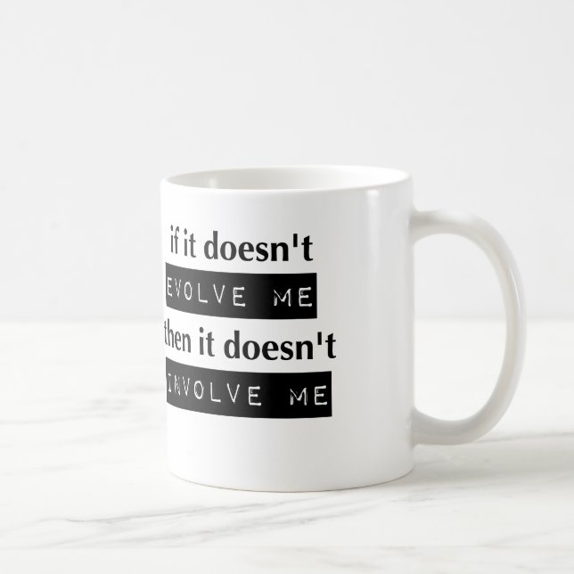 Mug Si ça ne m'évolue pas, ça ne m'implique pas (Droite)