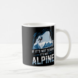 Mug Si ce n'est pas effrayant, ce n'est pas l'alpinism