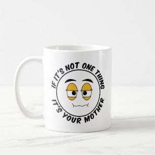 Mug Si ce n'est pas une chose, c'est votre mère - Humo