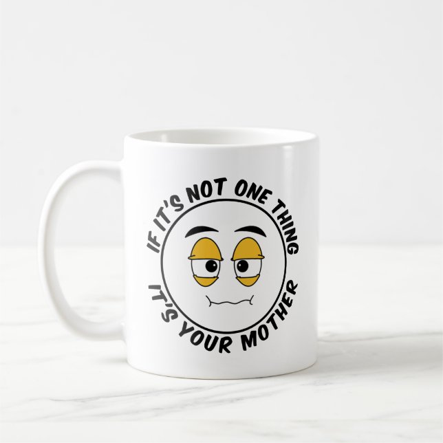 Mug Si ce n'est pas une chose, c'est votre mère - Humo (Gauche)