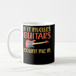 Mug Si cela implique des guitares, comptez-moi dans Gu