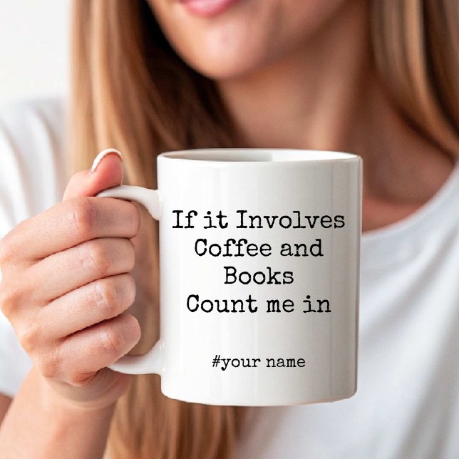 Mug Si cela implique du café et des livres, comptez su (If it Involves Coffee and Books Count me in funny Coffee Mug)