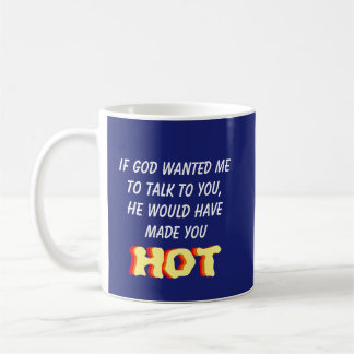 Mug Si Dieu me Recherché de te parler. ..