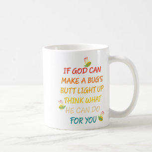 Mug Si Dieu peut faire un bug's Butt Light Up Pense ce