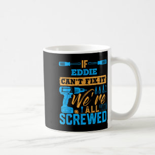 Mug Si Eddie ne peut pas le réparer nous sommes tous f