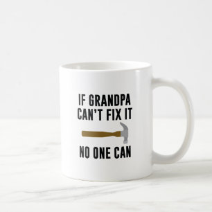 Mug Si grand-père ne peut pas le réparer