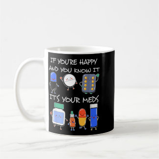 Mug Si heureux et connais les médicaments qui ont pris