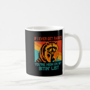Mug Si J'Ai Déjà Eu La Rage, Tu Es Debout Sur Ma Liste