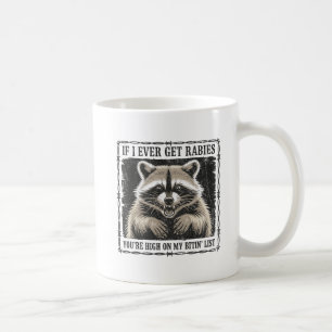 Mug Si jamais j'attrape la rage, vous êtes en haut de