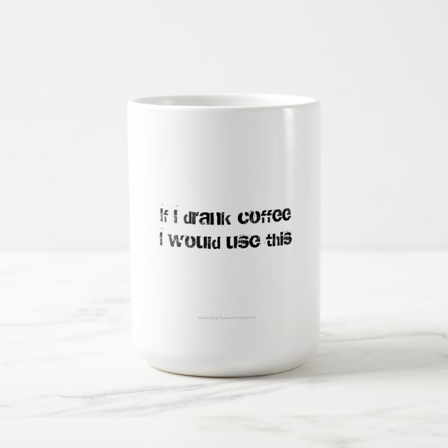 Mug Si je buvais du café (Centre)