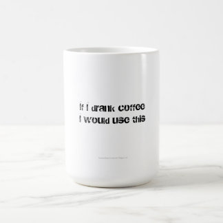 Mug Si je buvais du café