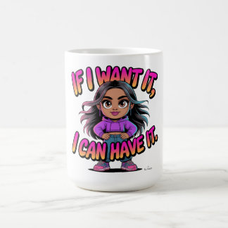 Mug Si je le veux, je peux l'avoir Citation de patronn