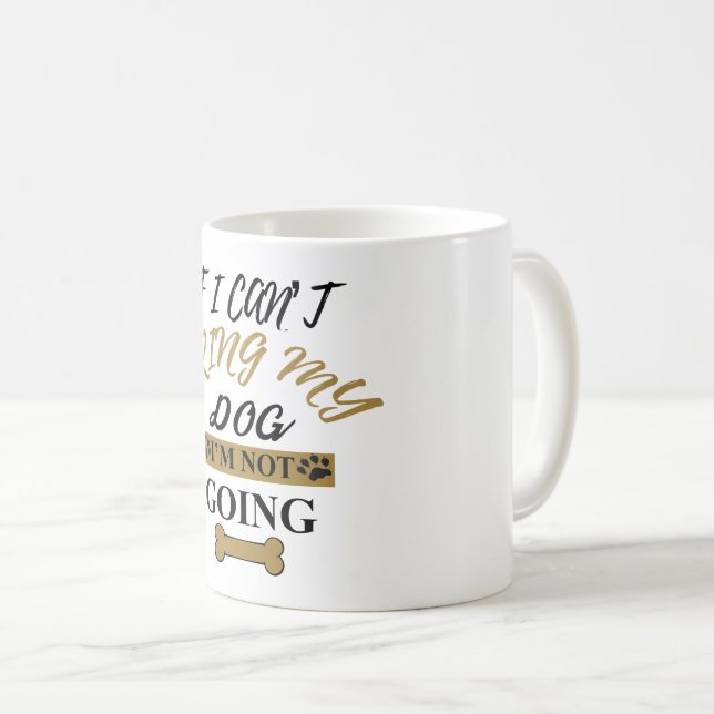 Mug Si je ne peux pas apporter mon chien que je ne (Devant droit)