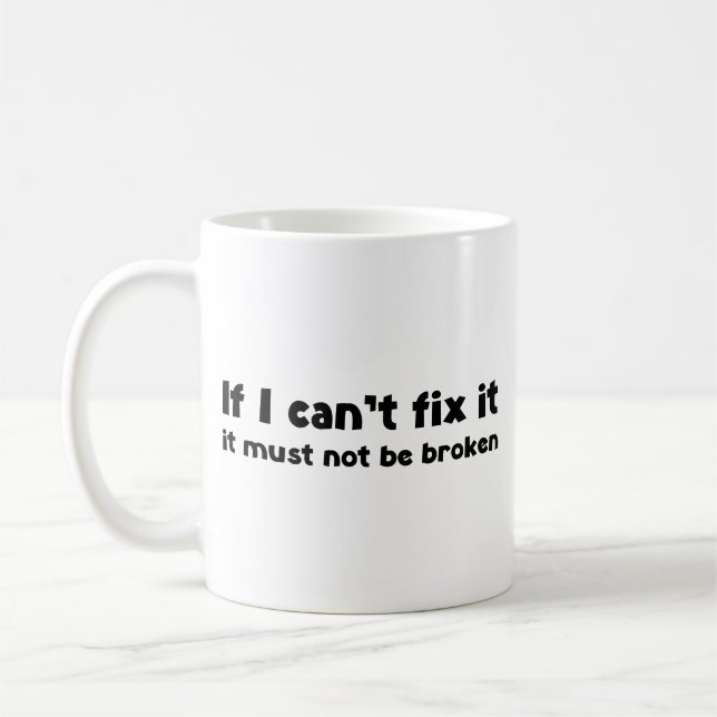 Mug Si je ne peux pas le réparer, il ne doit pas être  (Gauche)