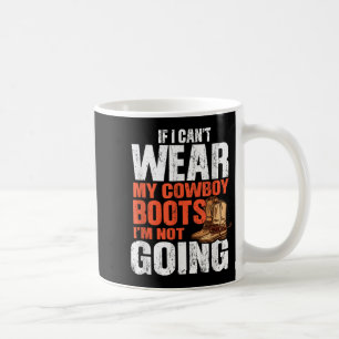 Mug Si je ne peux pas porter mes bottes de cowboy, je
