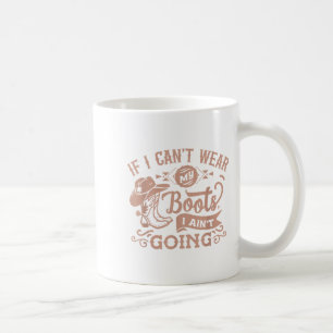 Mug Si je ne peux pas porter mes bottes, je ne vais pa