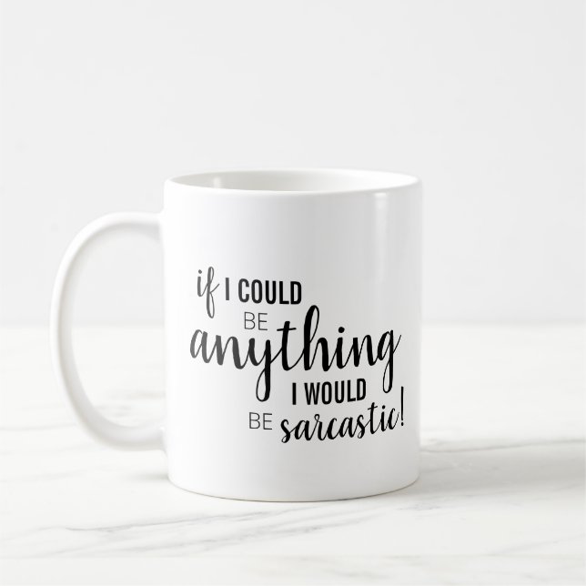 Mug "Si je pouvais être quoi que ce soit..." (Gauche)