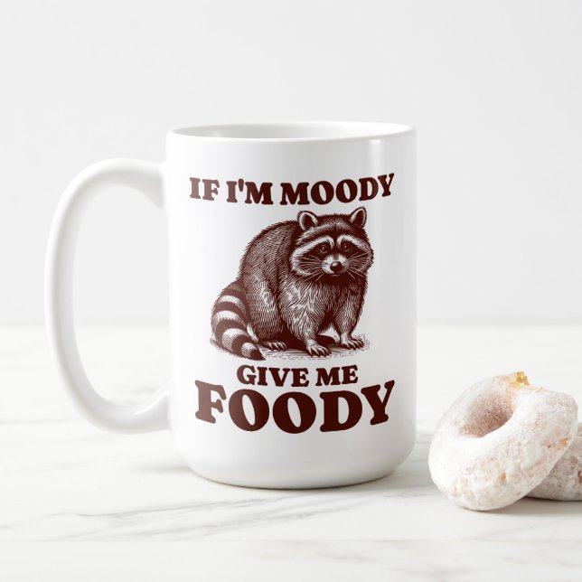 Mug Si je suis Moody Donnez-moi Foody Hungry Raccoon F (Avec donut)