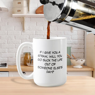 Mug Si je vous donne une paille