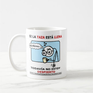Mug Si la taza está llena, todavía no estoy despierto