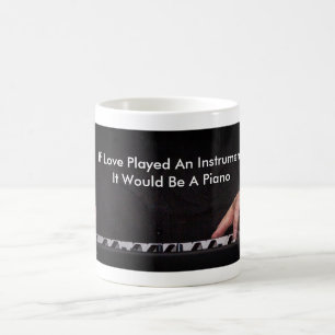 Mug Si L'Amour Jouait Un Instrument, Ce Serait Un Pian