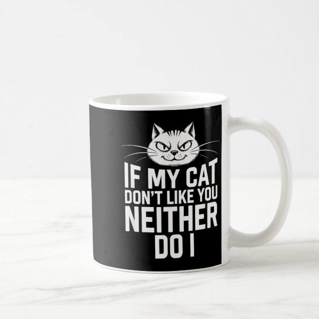 Mug Si le chat n'aime pas, l'amateur de chat non plus  (Droite)