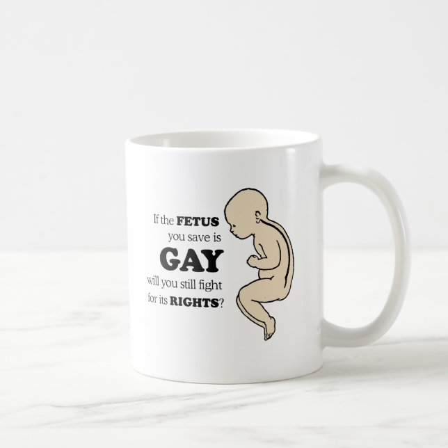 Mug Si le foetus que vous sauvez est gai (Droite)