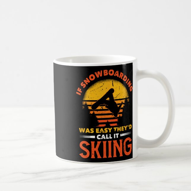 Mug Si le snowboard était facile, ils l'appelleraient  (Droite)