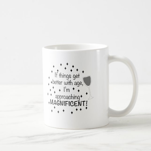 Mug Si les choses s'améliorent avec l'âge, je suis mag (Droite)