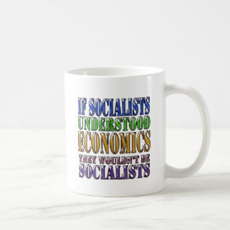 Mug Si les socialistes comprenaient l'économie…
