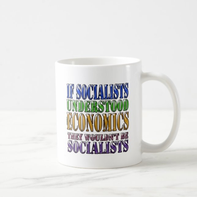 Mug Si les socialistes comprenaient l'économie… (Droite)