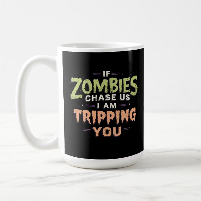 Mug Si les zombies nous poursuivent, je vais vous fair (Gauche)