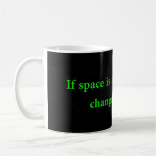 Mug Si L'Espace Est Un Vide