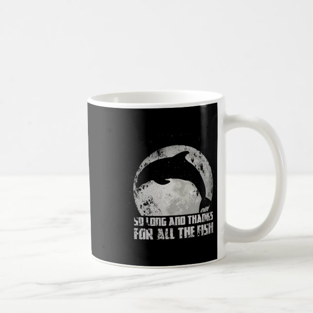 Mug Si Long Et Merci Pour Tous Les Poissons Dauphin Lu (Droite)