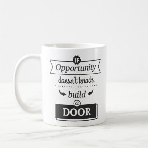 Mug Si l'opportunité ne frappe pas