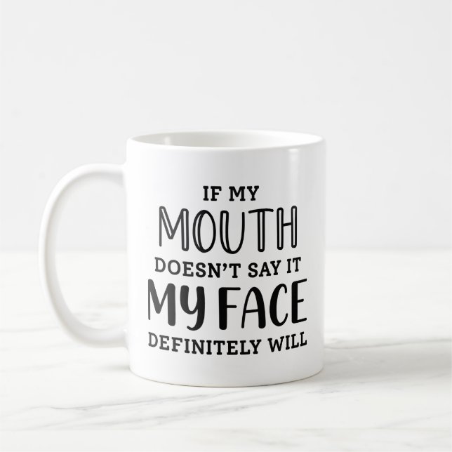 Mug Si ma bouche ne le dit pas, mon visage le fera cer (Gauche)