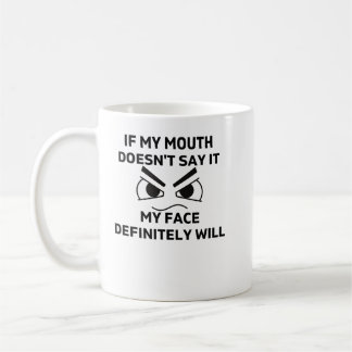 Mug Si ma bouche ne le dit pas, mon visage le fera cer