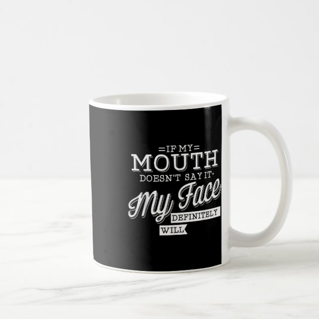 Mug Si Ma Bouche Ne Le Dit Pas, Mon Visage Sera Expr (Droite)