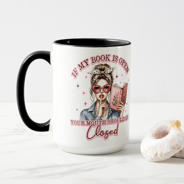 Mug Si Mon Livre Est Ouvert... (Avec donut)