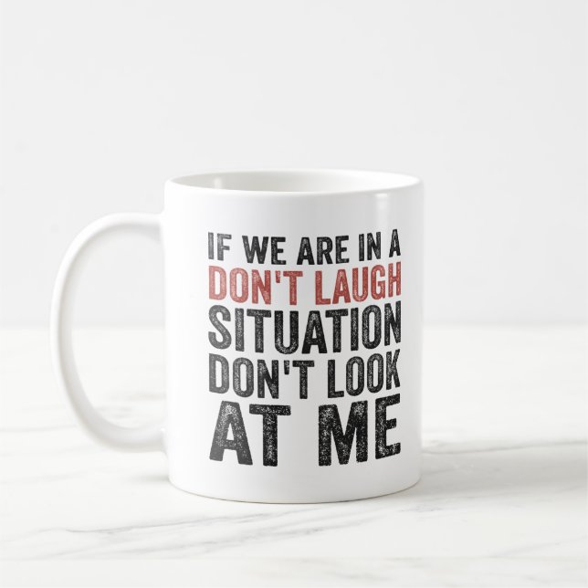 Mug Si nous sommes dans une situation de ne pas rire N (Gauche)