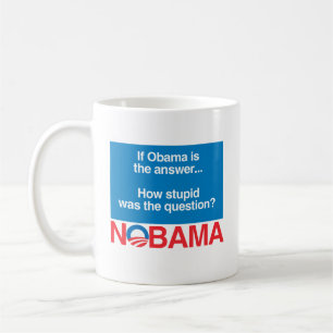 MUG SI OBAMA ÉTAIT LA RÉPONSE COMBIEN STUPIDE ÉTAIT