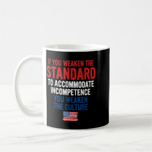 Mug Si On Affaiblit La Norme Pour Accommoder L'incompé