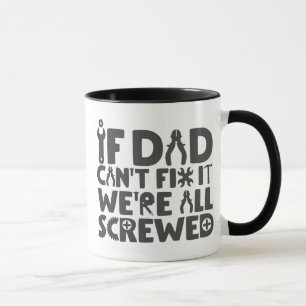 Mug Si papa ne peut pas le réparer, on est tous foutus