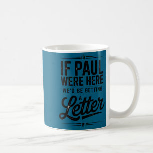 Mug Si Paul était là, il reçoit une lettre drôle chrét