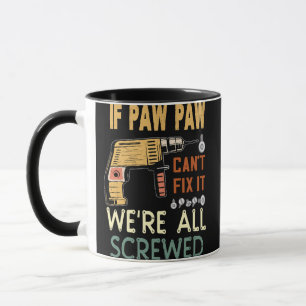 Mug Si paw paw ne peut pas réparer, nous sommes tous v