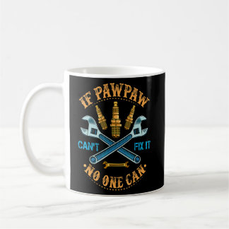 Mug Si Pawpaw ne peut pas le réparer Personne ne peut