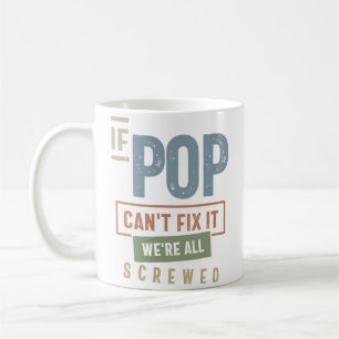 Mug Si Pop ne peut pas le réparer, nous sommes tous fo