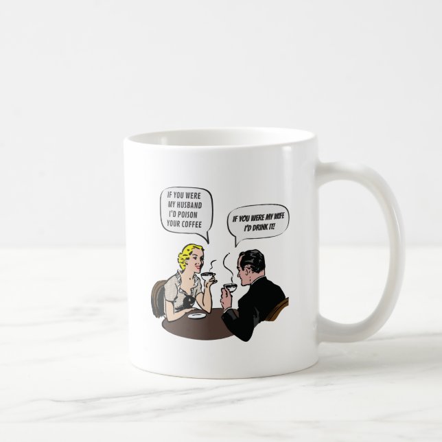 Mug Si tu étais mon mari... J'empoisonnerais ton café (Droite)