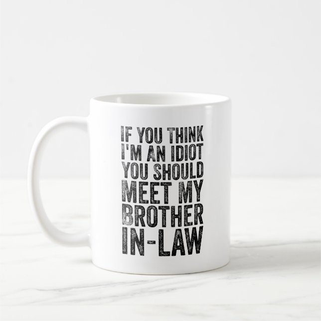 Mug Si tu penses que je suis idiot, tu devrais rencont (Gauche)